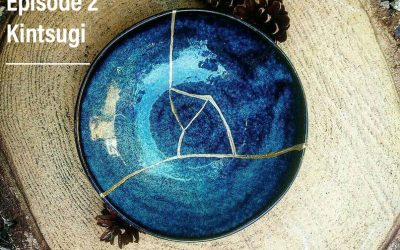 PODCAST – EP #02: KINTSUGI